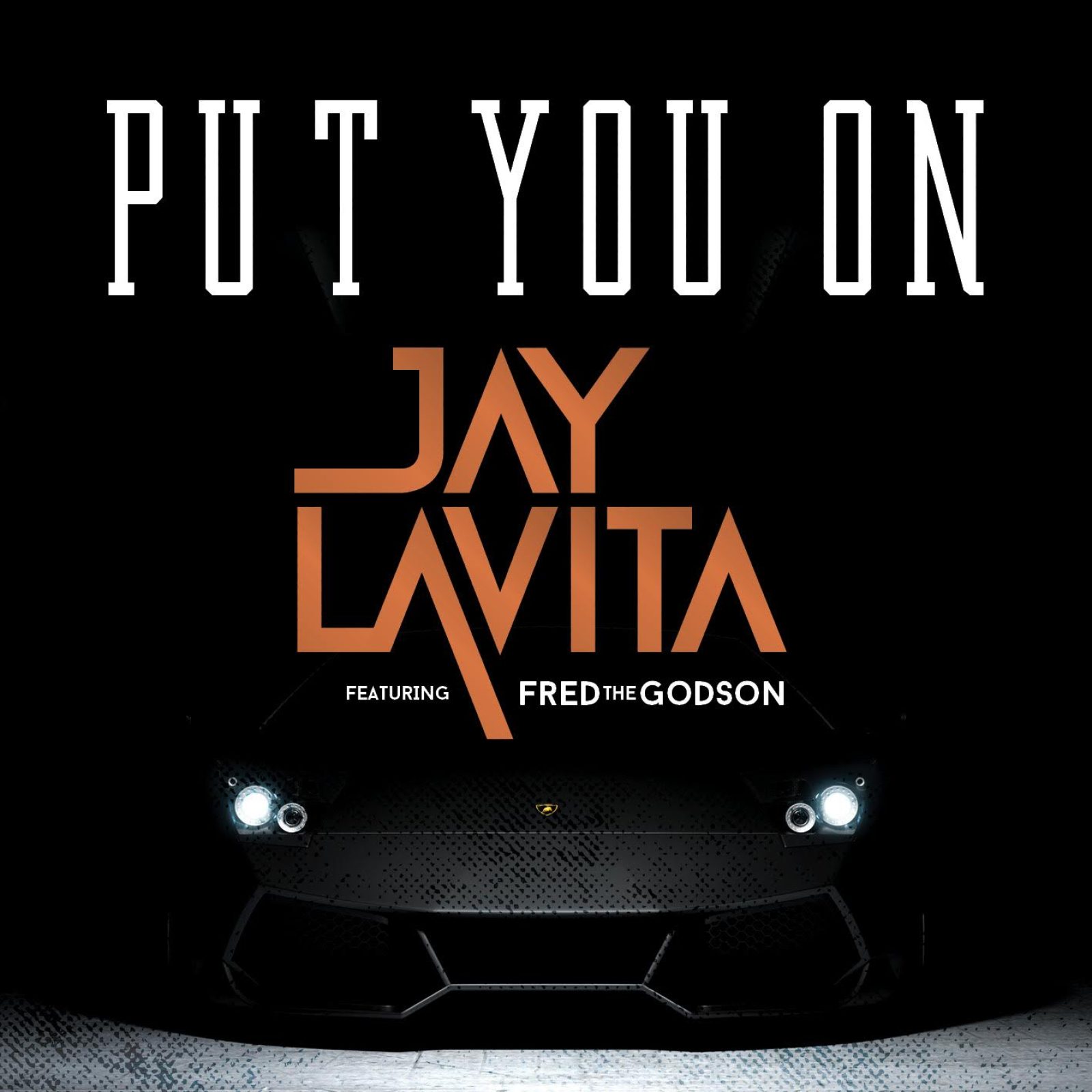 Jay Lavita - Put You On